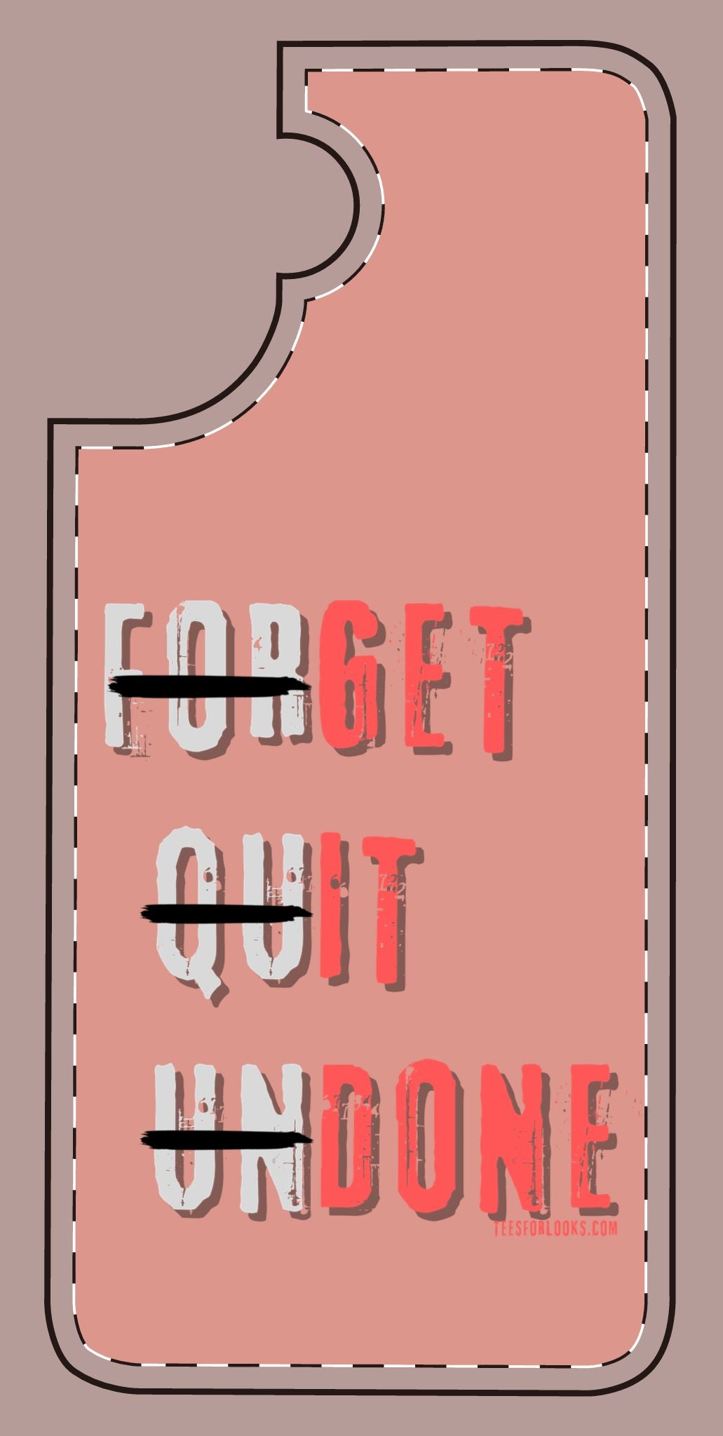 Motivational Silicone Phone Case - 'Forget Quit Undone'