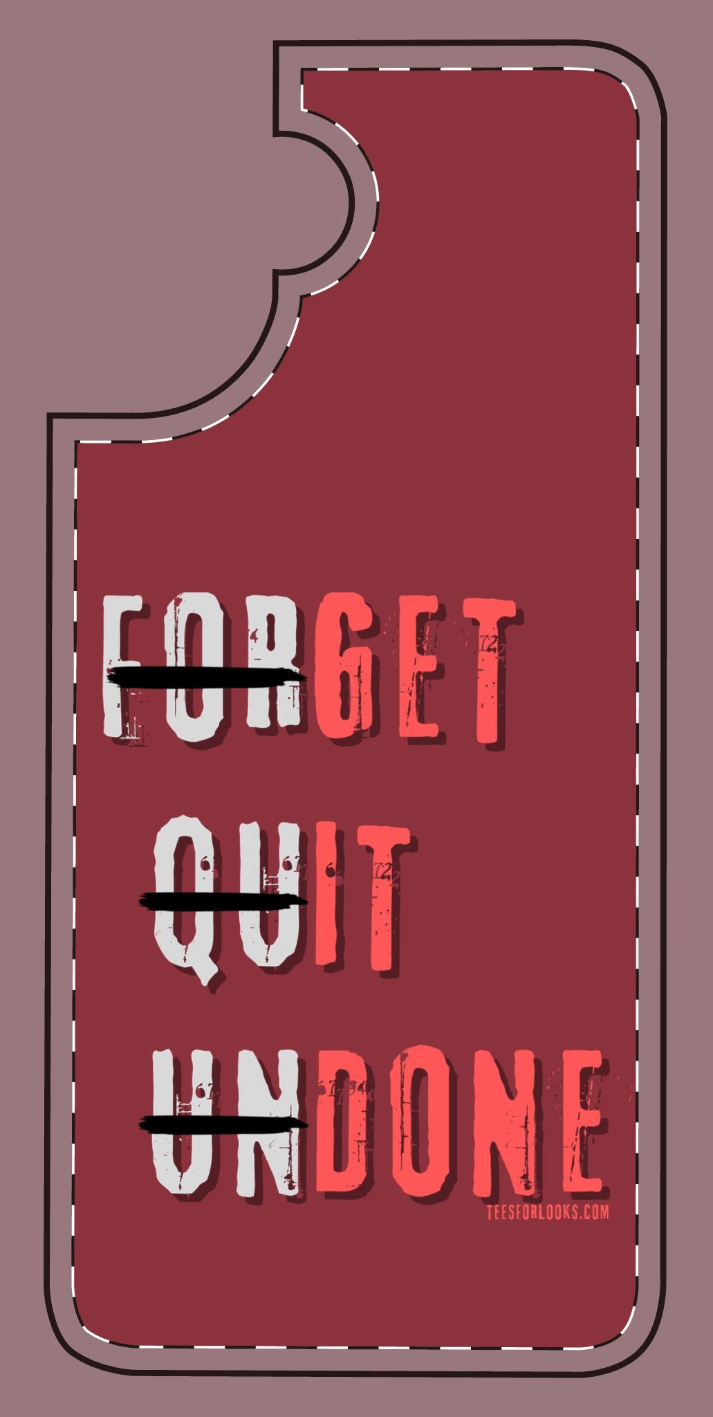 Motivational Silicone Phone Case - 'Forget Quit Undone'