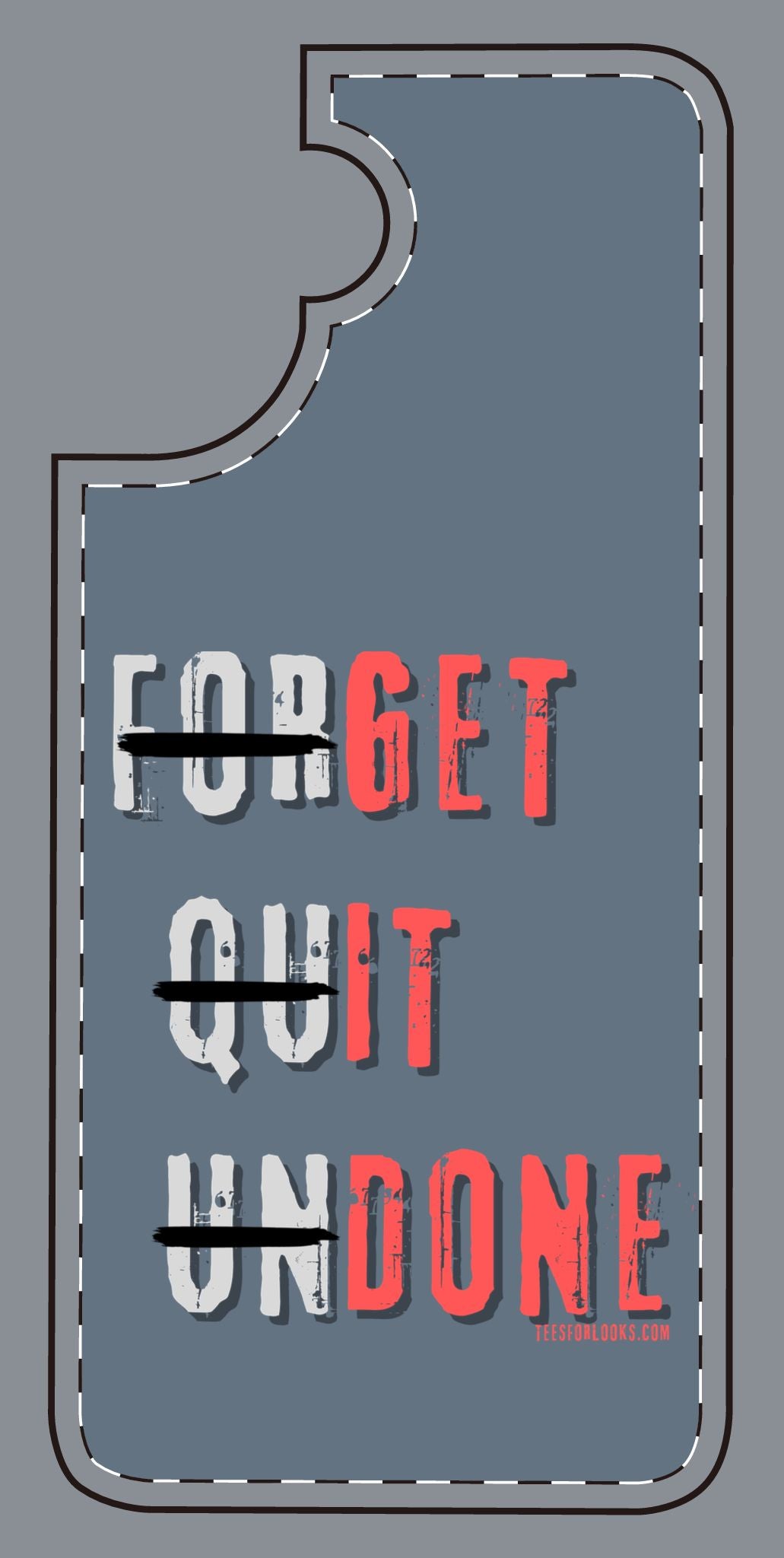 Motivational Silicone Phone Case - 'Forget Quit Undone'