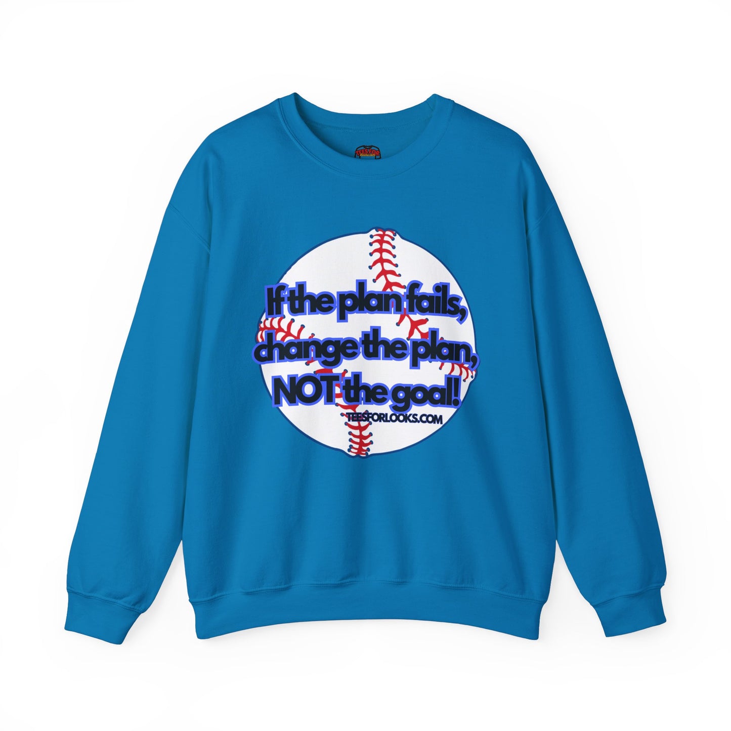 Inspirational Baseball Sweatshirt – "If the Plan Fails, Change the Plan, NOT the Goal" – Unisex Heavy Blend™ Crewneck