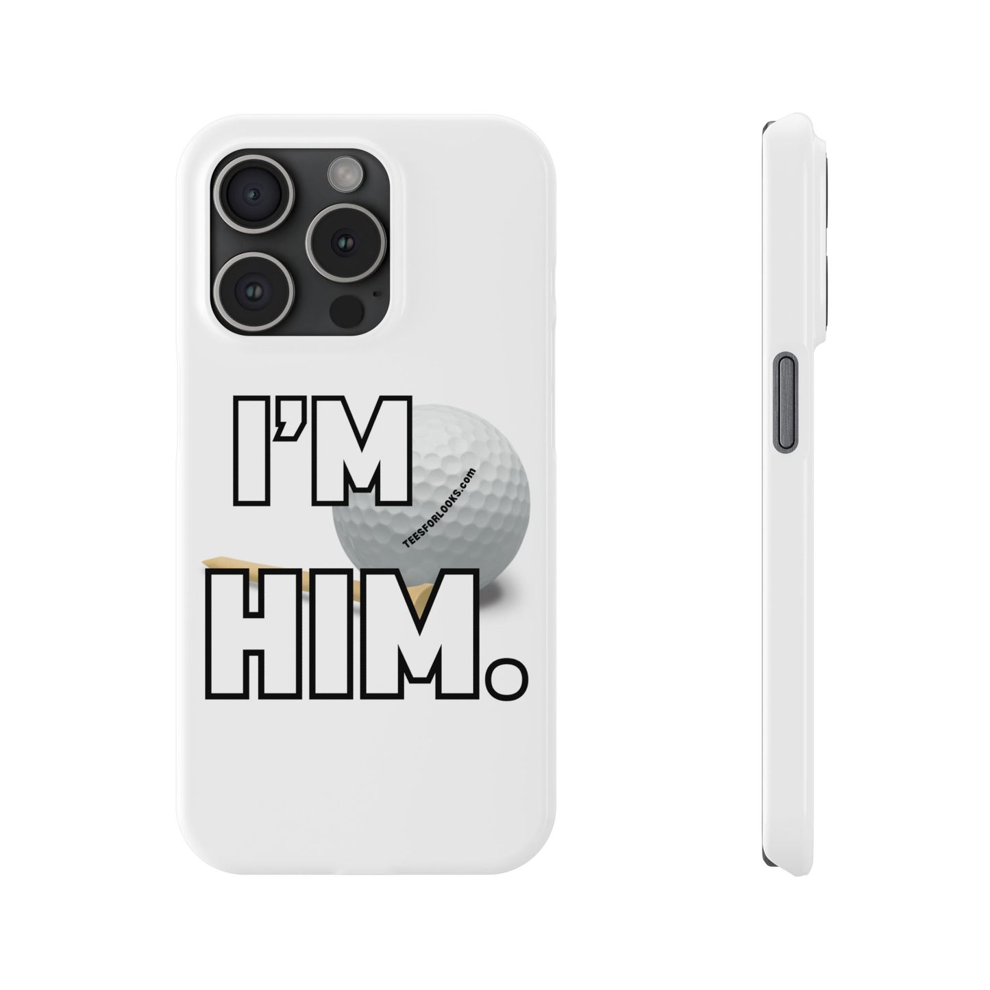 Golf Lover Slim Phone Case - "I'M HIM" Design for Sports Enthusiasts