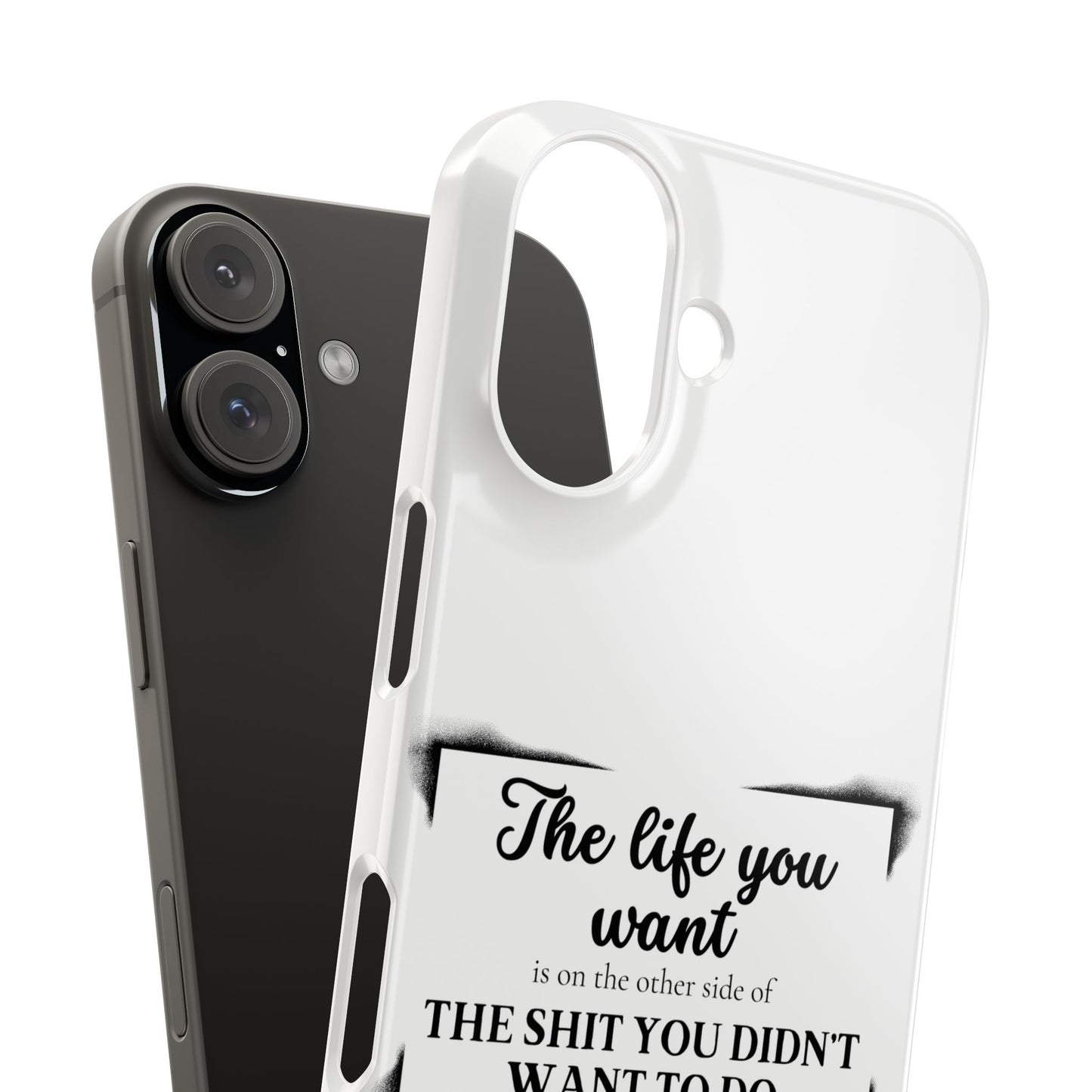 Inspirational Slim Phone Case - 'The Life You Want' Quote