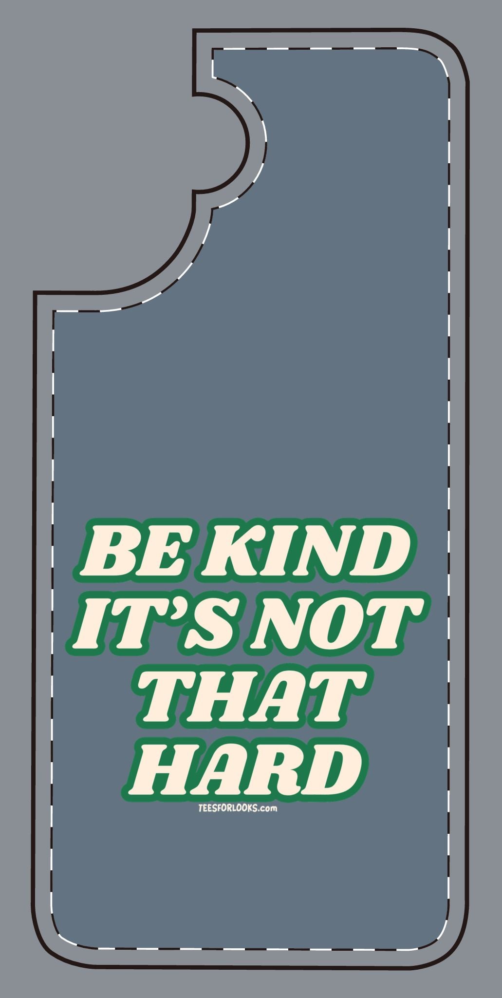 Inspirational Silicone Phone Case - "Be Kind It's Not That Hard"