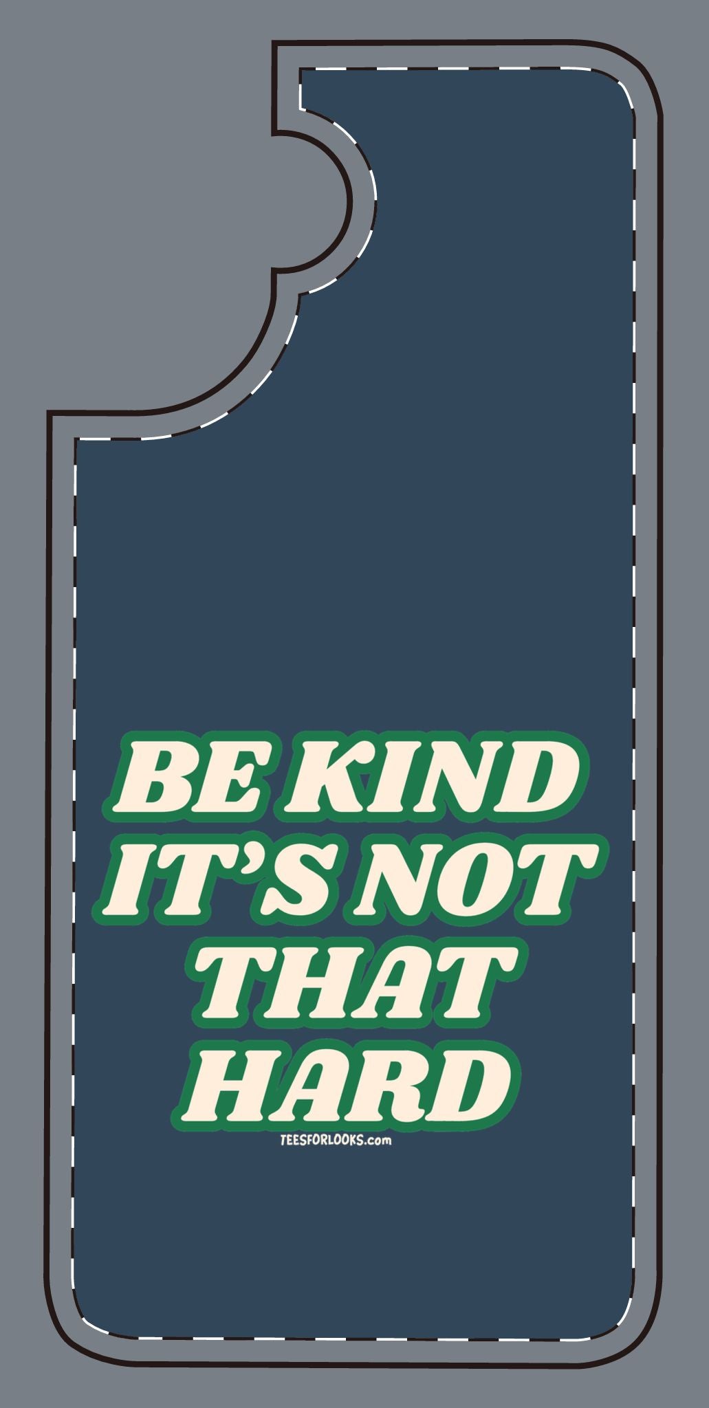 Inspirational Silicone Phone Case - "Be Kind It's Not That Hard"