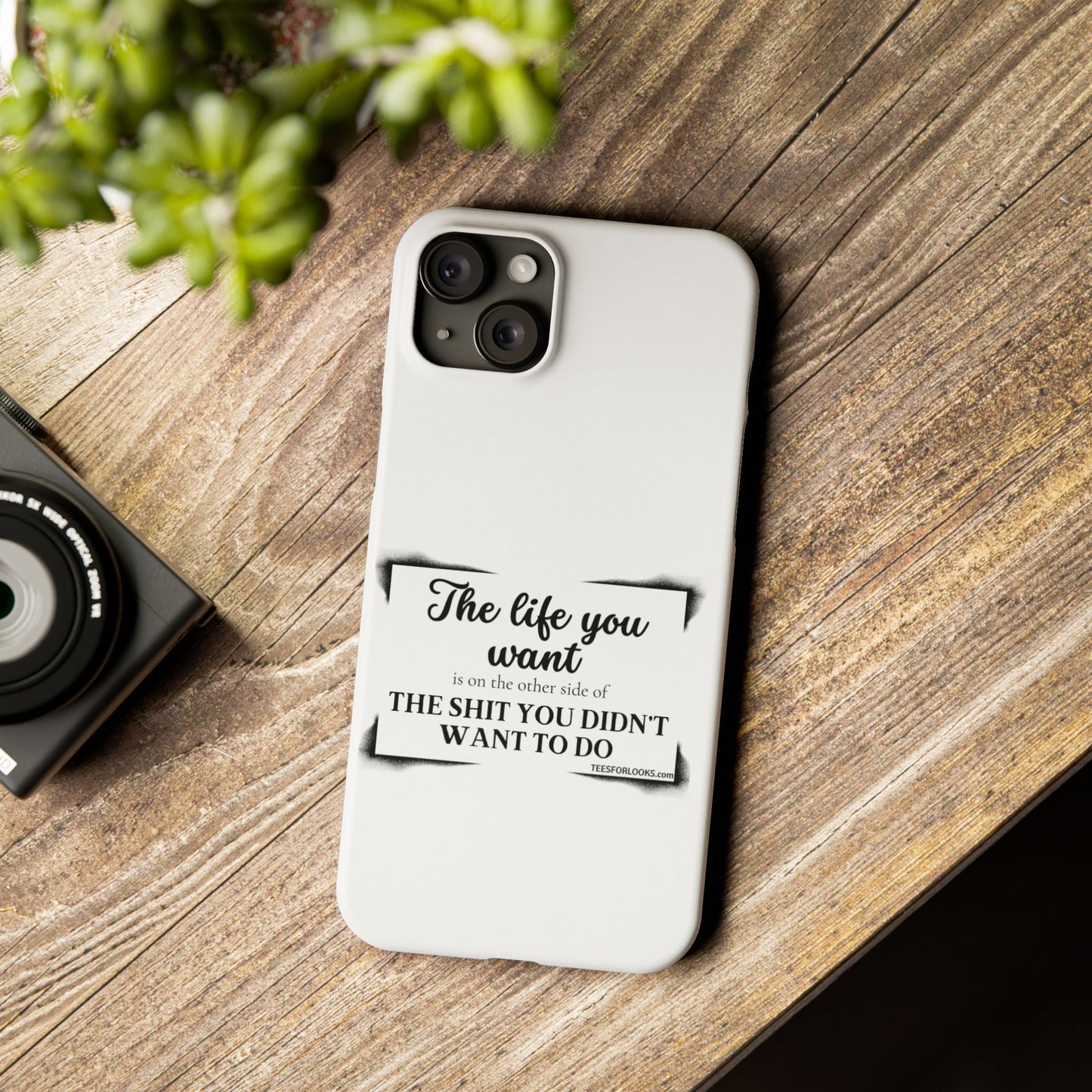 Inspirational Slim Phone Case - 'The Life You Want' Quote