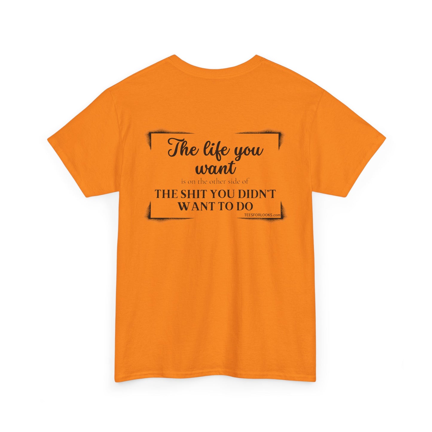 Motivational Unisex Heavy Cotton Tee - "The Life You Want" Inspiration Shirt