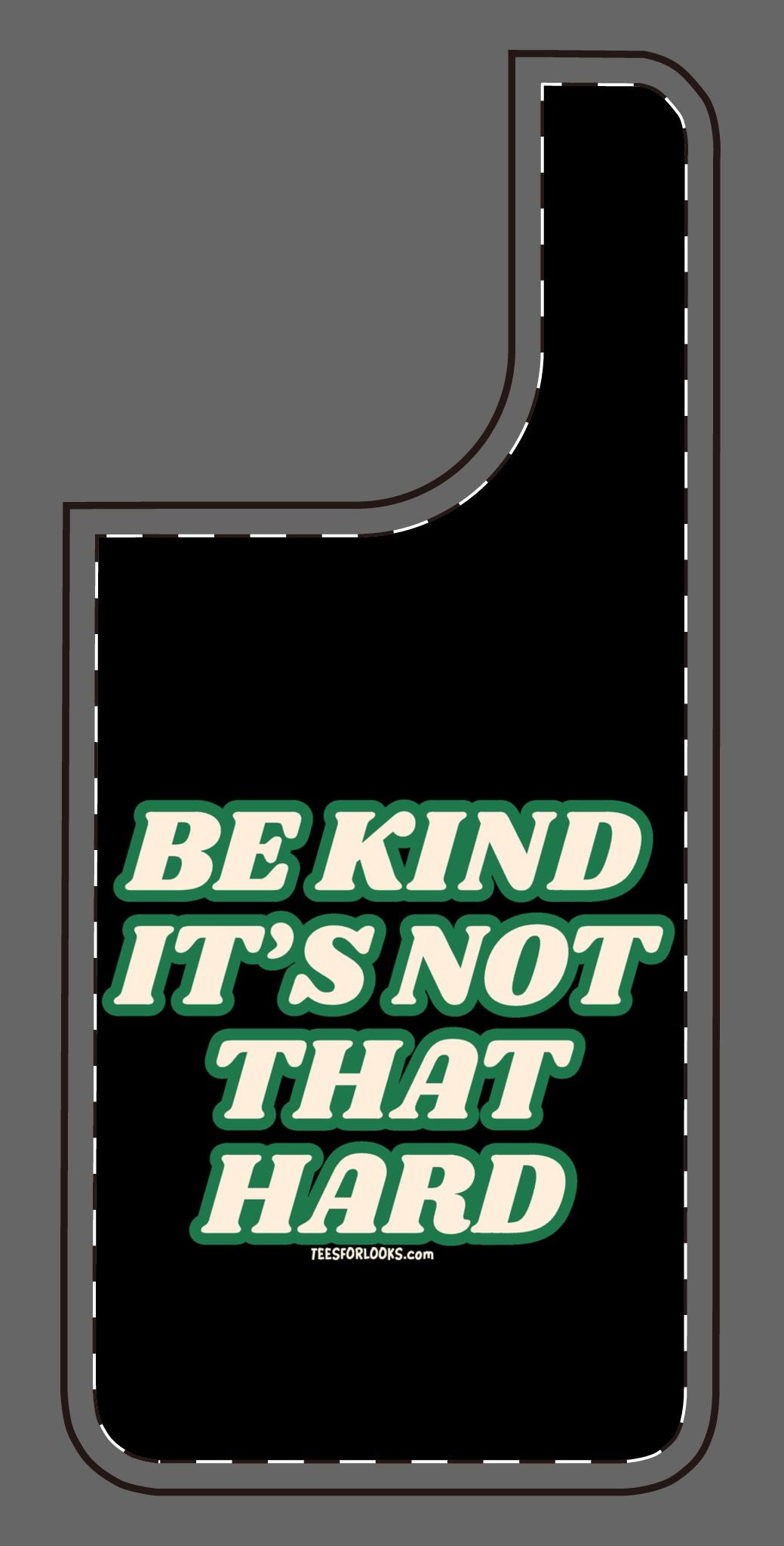 Inspirational Silicone Phone Case - "Be Kind It's Not That Hard"