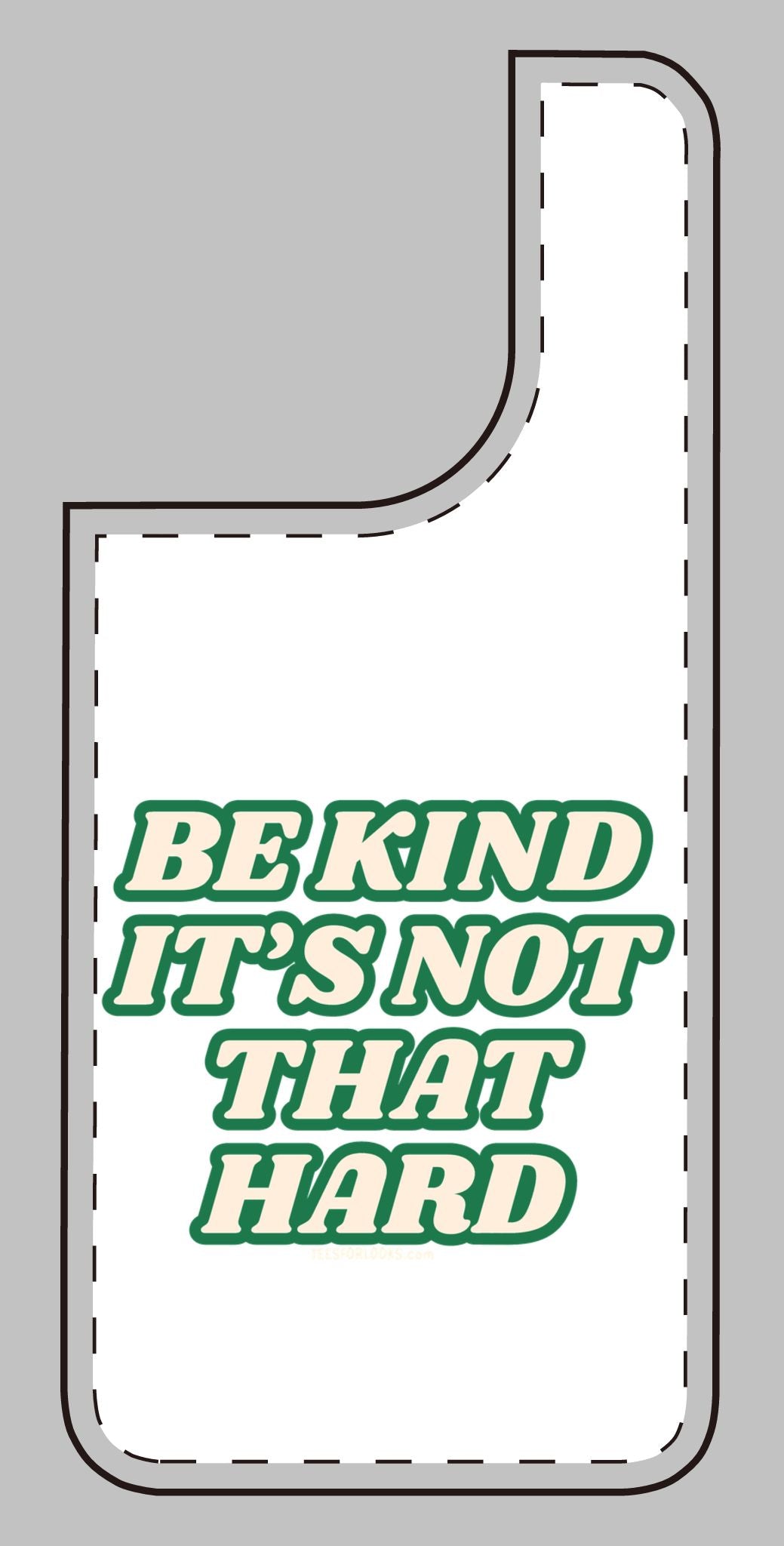 Inspirational Silicone Phone Case - "Be Kind It's Not That Hard"