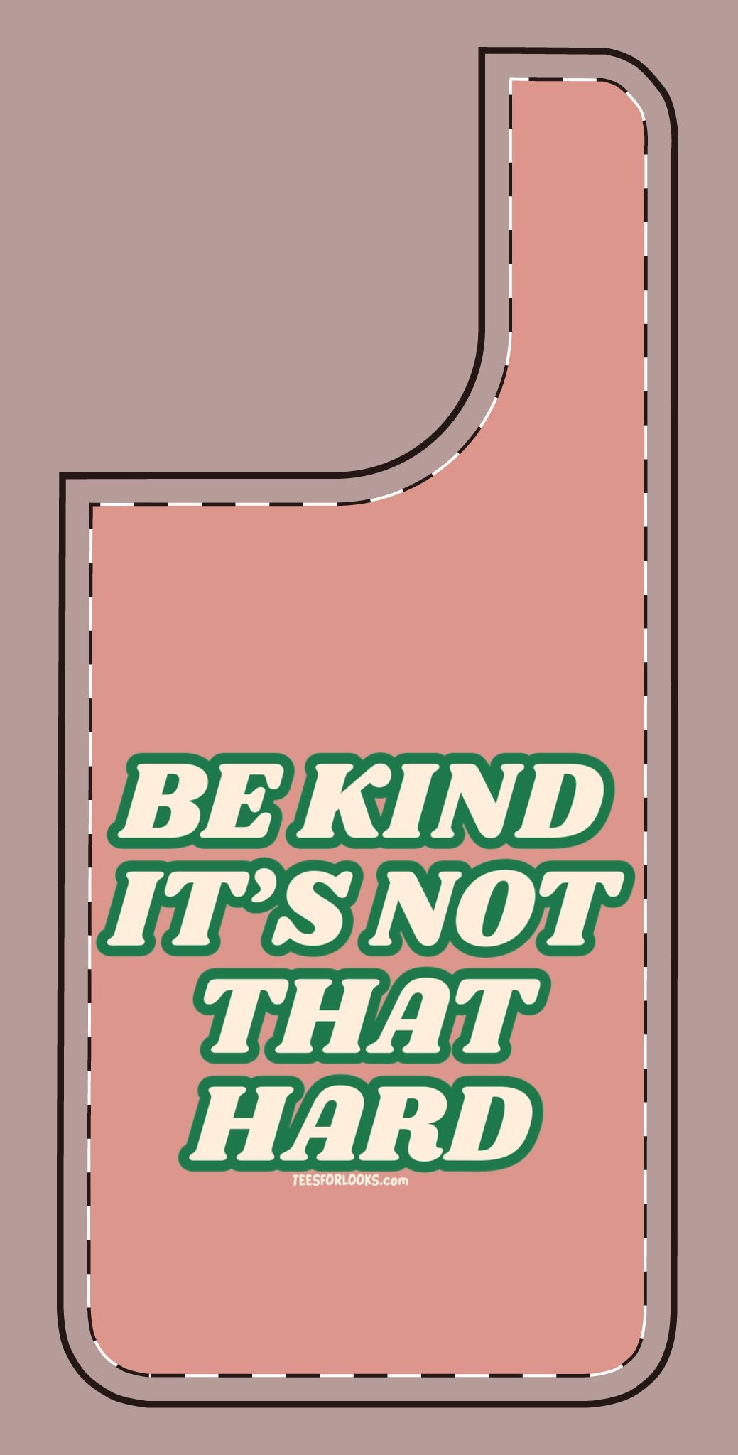 Inspirational Silicone Phone Case - "Be Kind It's Not That Hard"