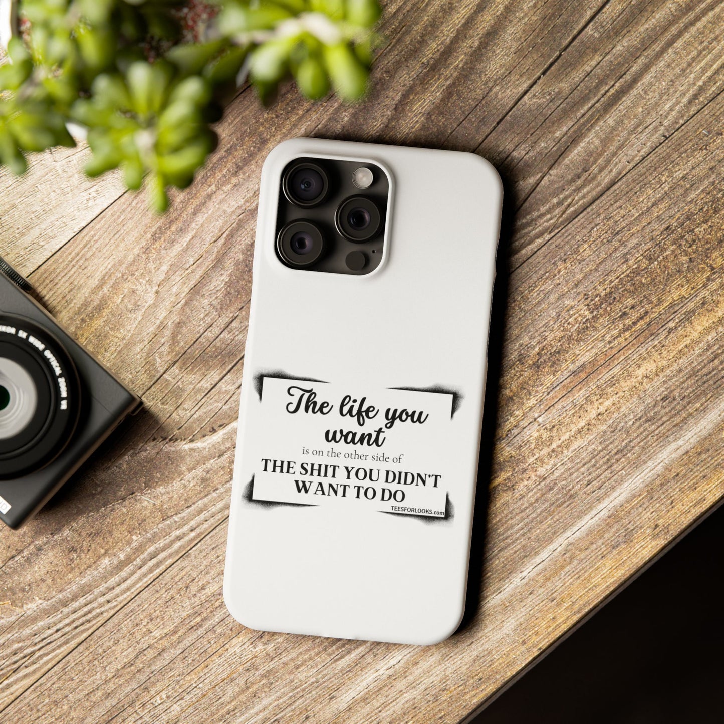 Inspirational Slim Phone Case - 'The Life You Want' Quote