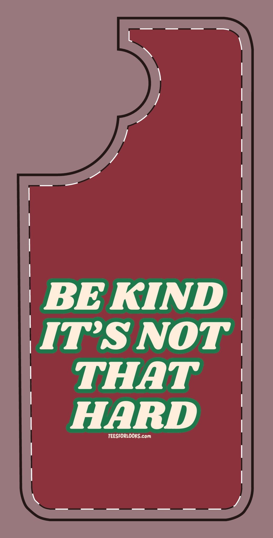 Inspirational Silicone Phone Case - "Be Kind It's Not That Hard"