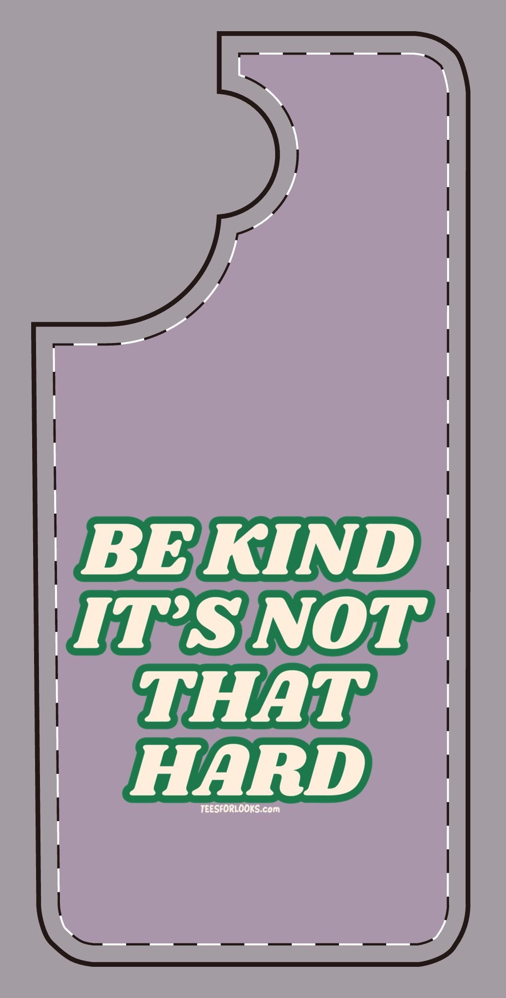 Inspirational Silicone Phone Case - "Be Kind It's Not That Hard"