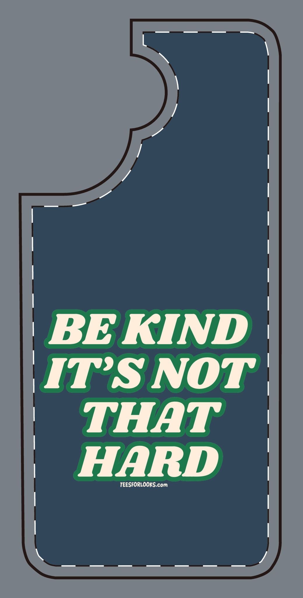 Inspirational Silicone Phone Case - "Be Kind It's Not That Hard"