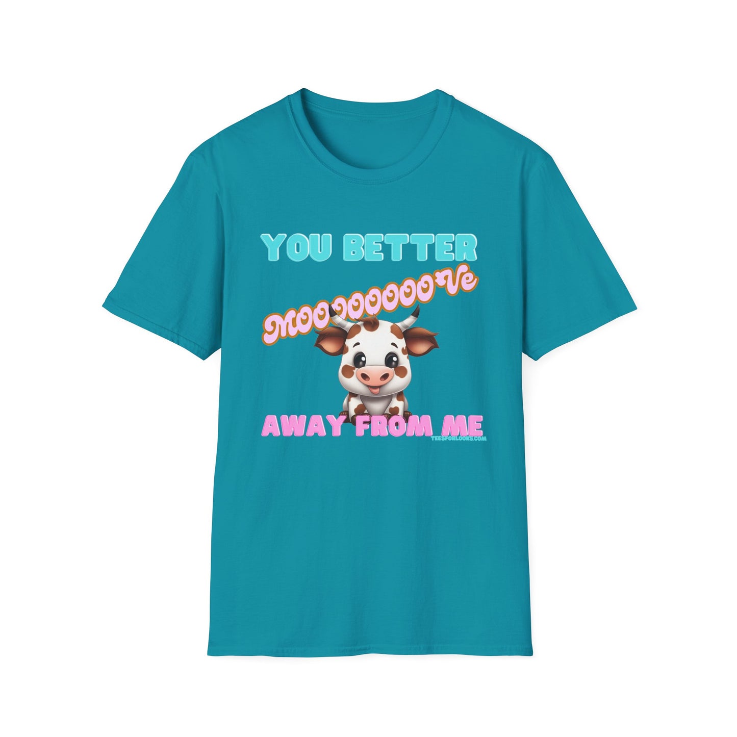 Funny Cow Graphic Unisex T-Shirt - 'You Better Mooove Away From Me'