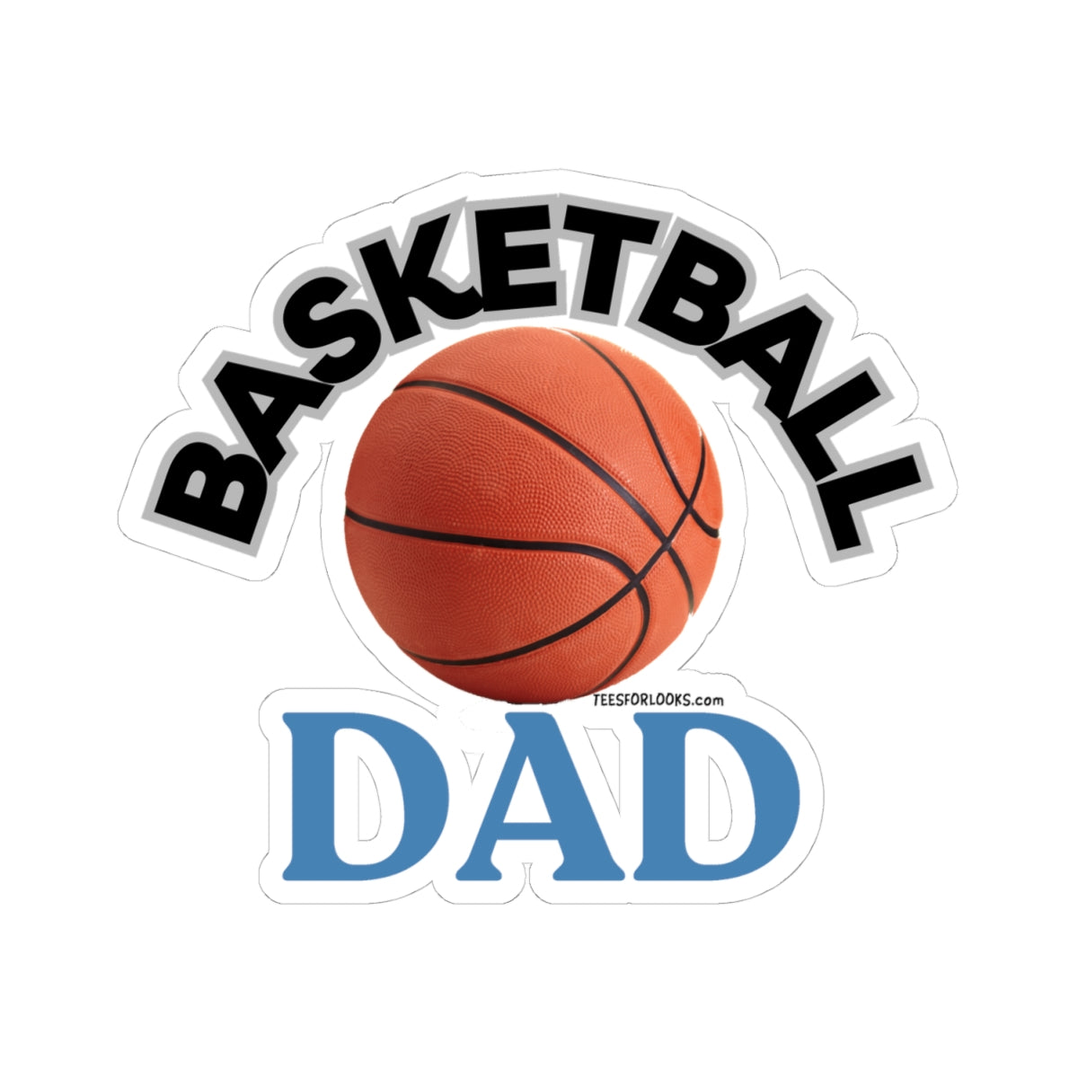 Basketball Dad Kiss-Cut Stickers - Perfect Gift for Sports Fathers