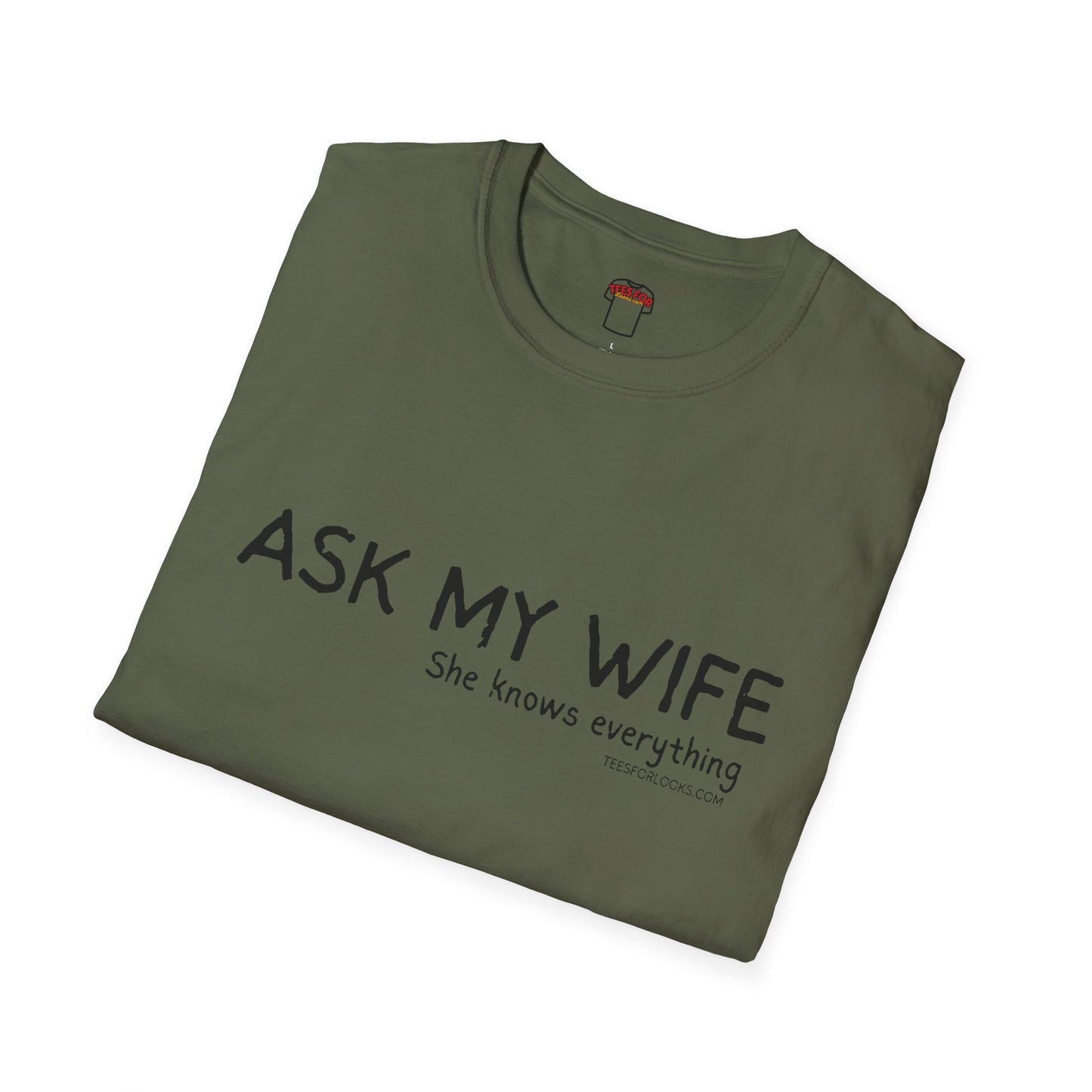 Funny Unisex Softstyle T-Shirt - "Ask My Wife" Graphic Tee