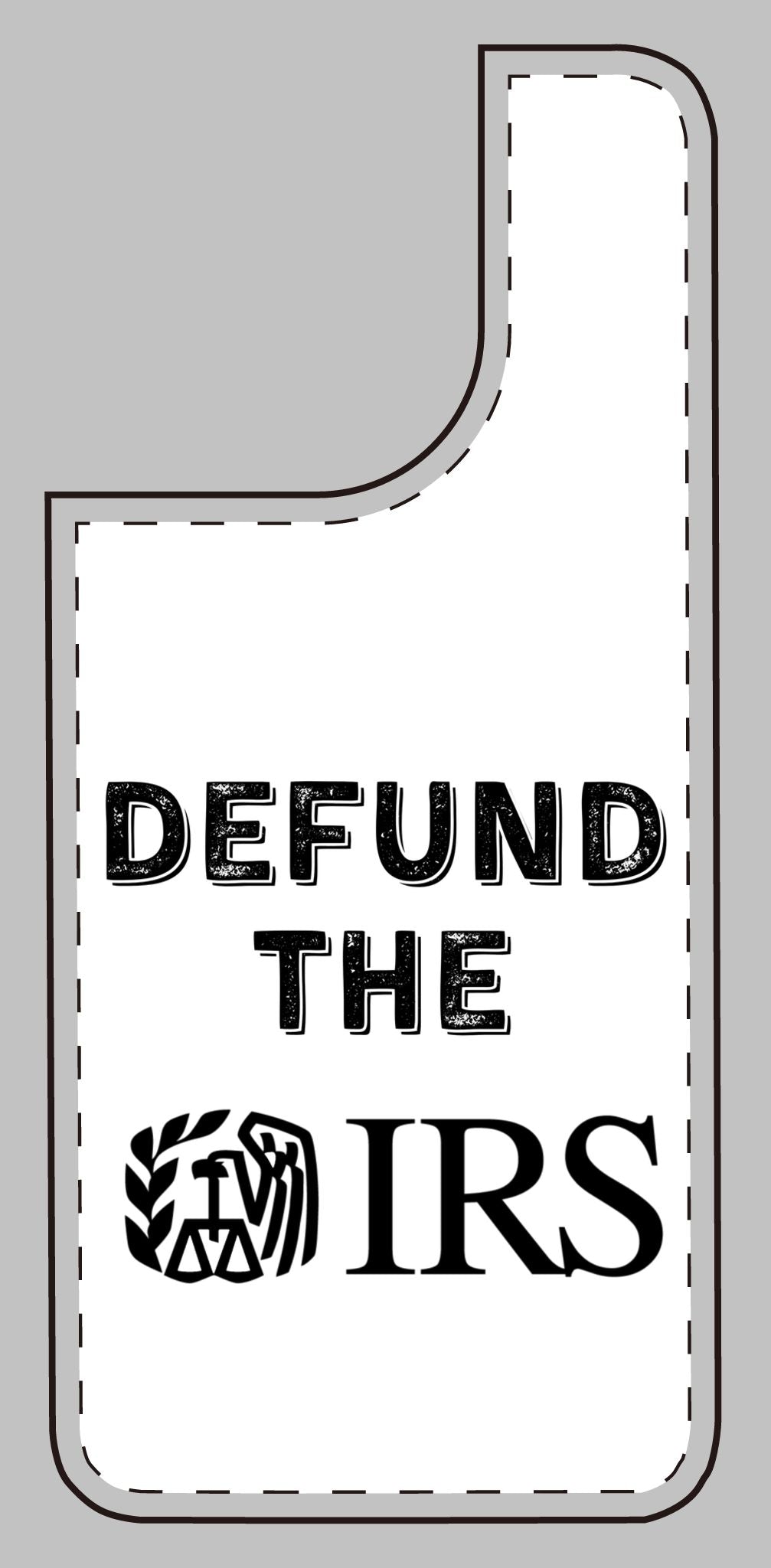 Defund the IRS Silicone Phone Case - Statement Accessory for Activists