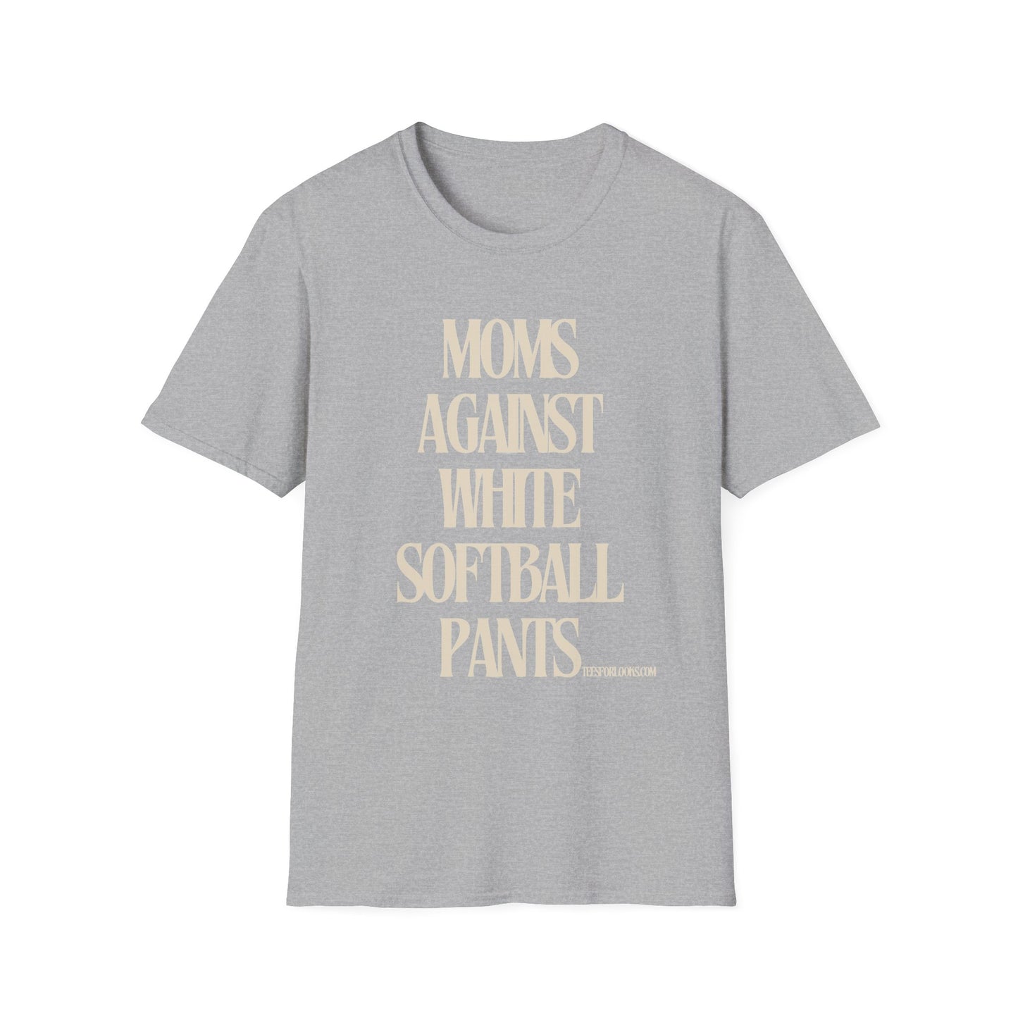 Unisex Softstyle T-Shirt - Moms Against White Softball Pants