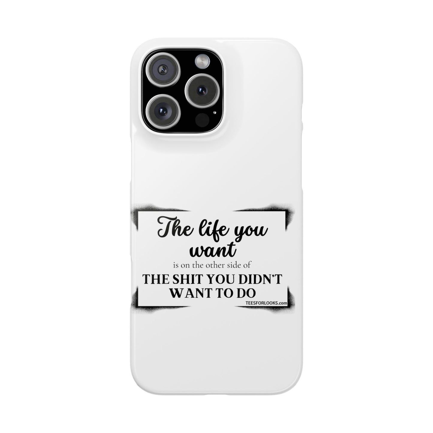 Inspirational Slim Phone Case - 'The Life You Want' Quote