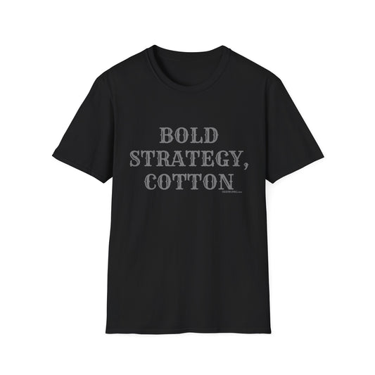 Bold Strategy Cotton Unisex T-Shirt, Motivational Tee, Casual Wear, Gift for Strategists, Unisex Shirt, Everyday Comfort