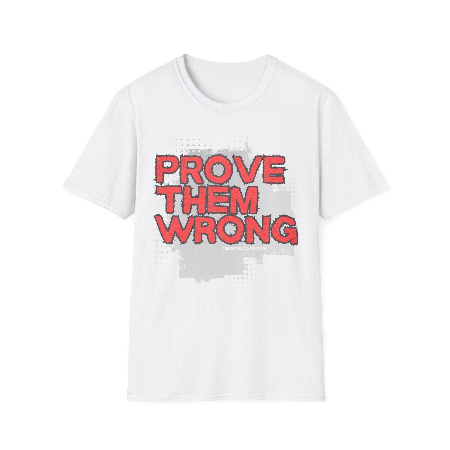 Prove Them Wrong Unisex Softstyle T-Shirt - Motivational Graphic Tee