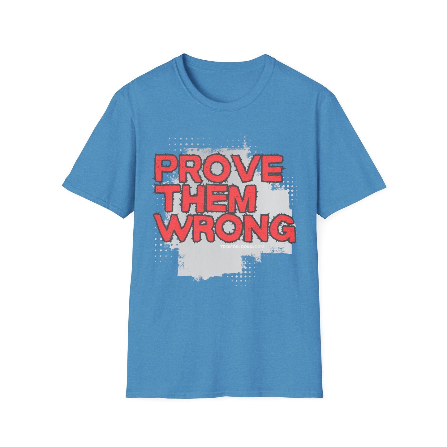 Prove Them Wrong Unisex Softstyle T-Shirt - Motivational Graphic Tee