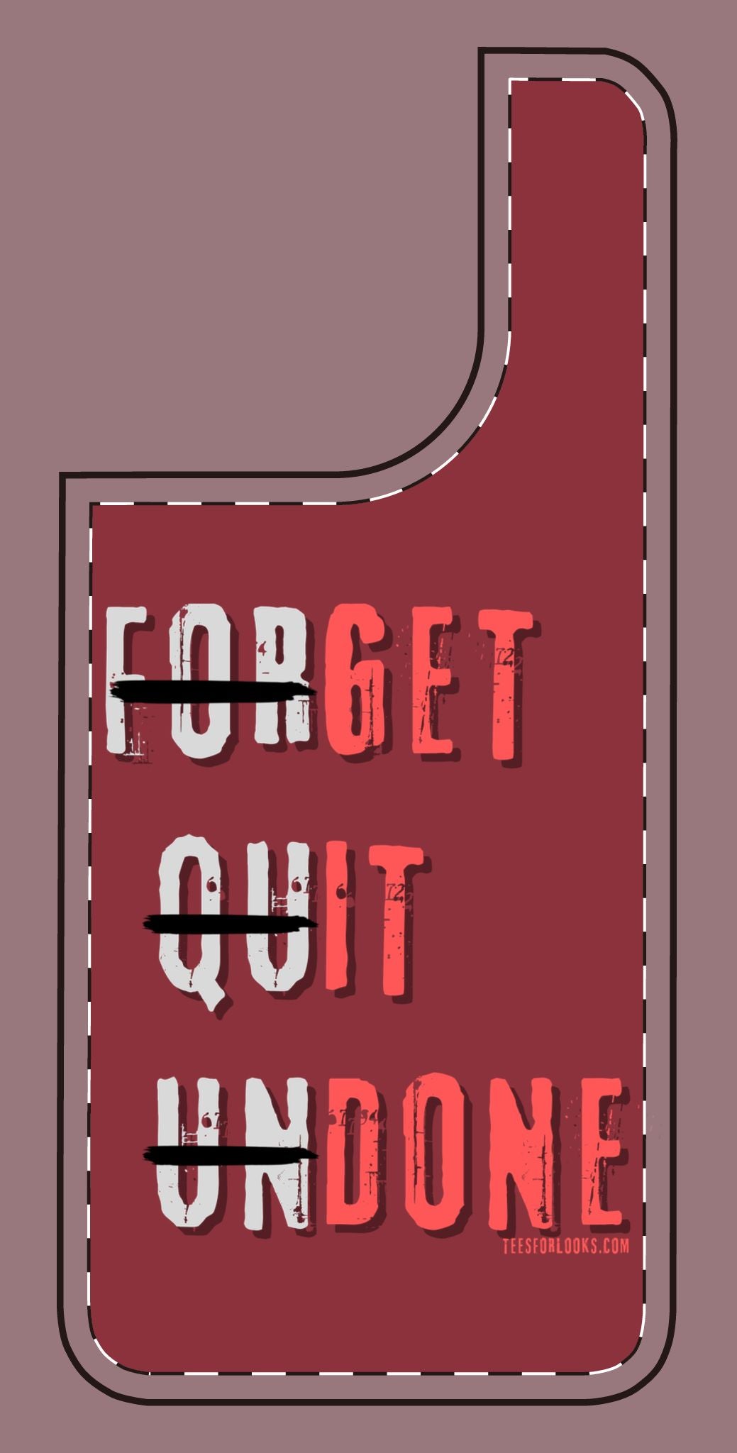 Motivational Silicone Phone Case - 'Forget Quit Undone'