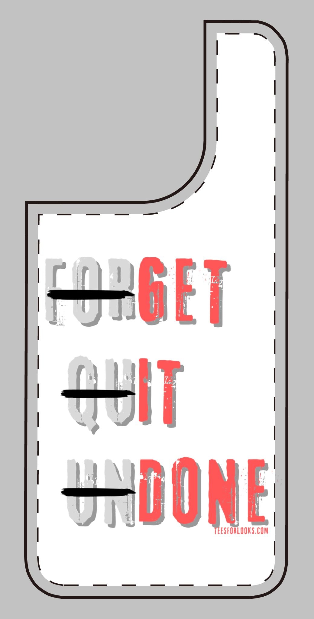 Motivational Silicone Phone Case - 'Forget Quit Undone'