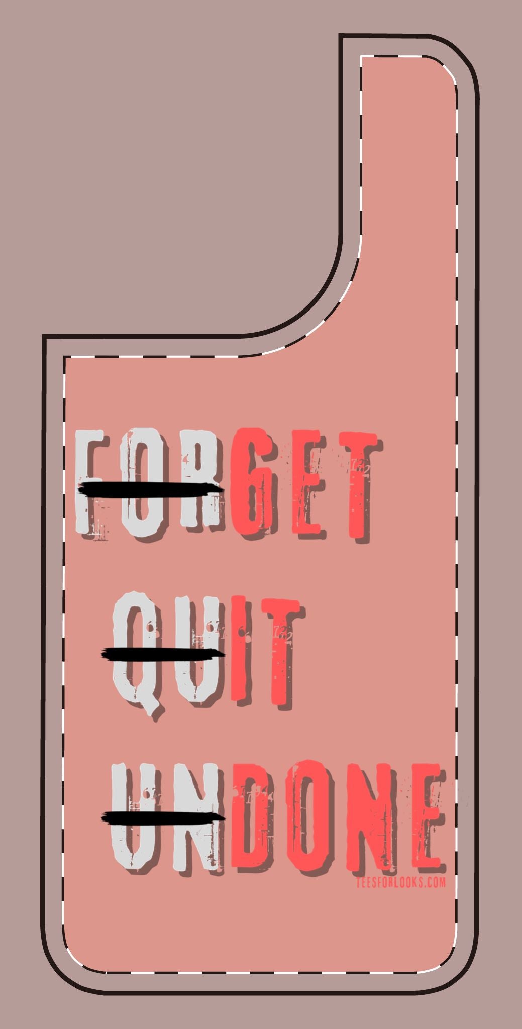 Motivational Silicone Phone Case - 'Forget Quit Undone'