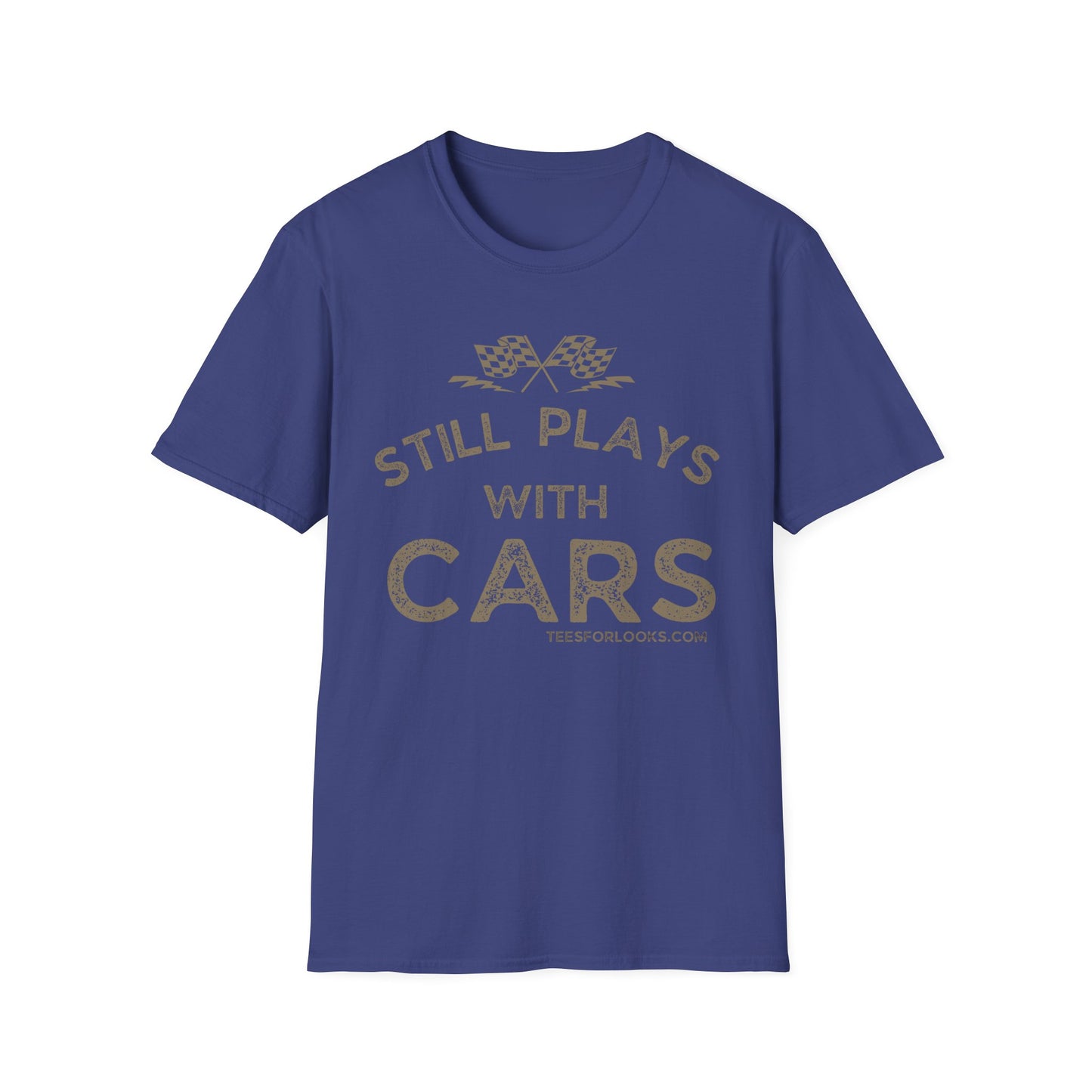 Still Plays with Cars Unisex T-Shirt, Funny Car Lover Gift, Racing Enthusiast Apparel, Car Dad Shirt, Birthday Gift for Him