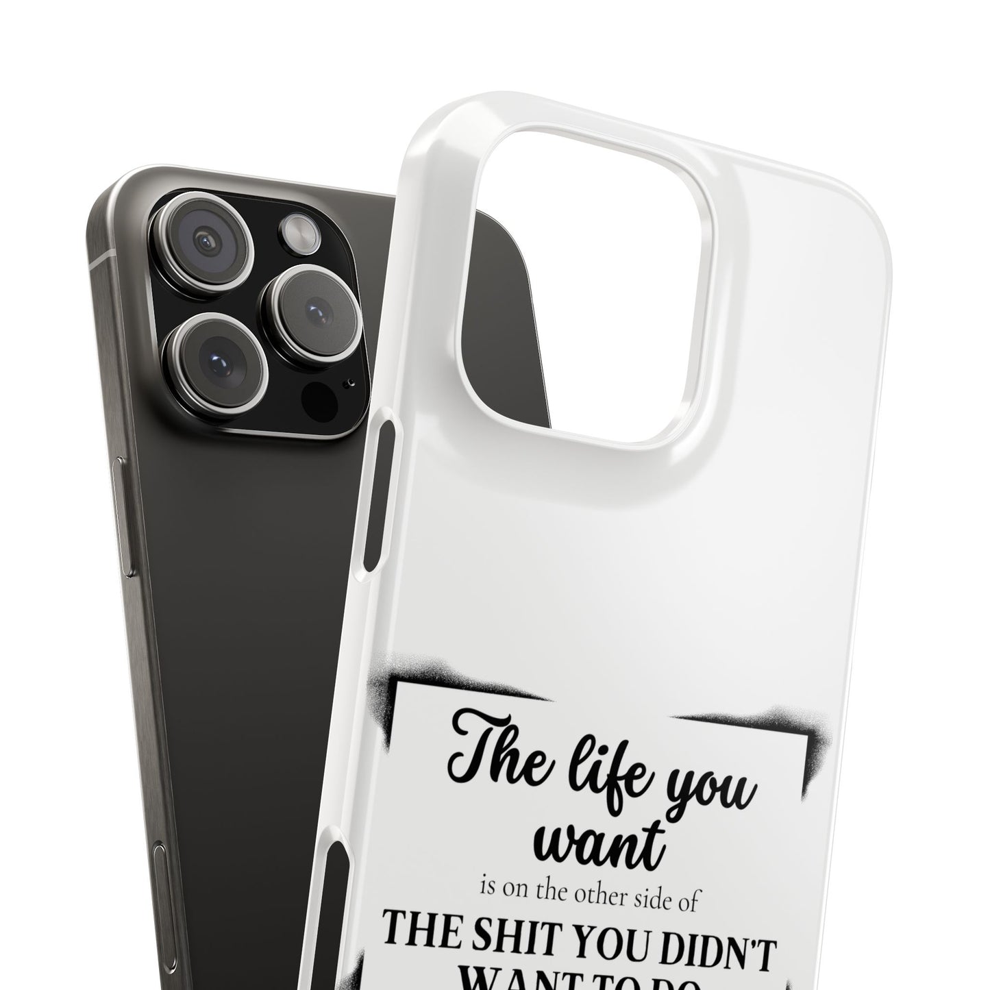 Inspirational Slim Phone Case - 'The Life You Want' Quote