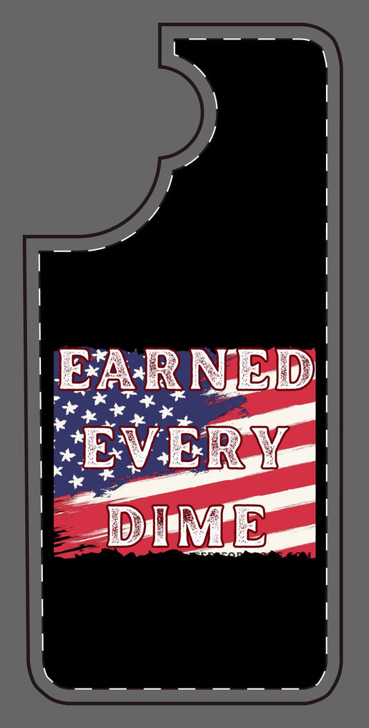 Patriotic Silicone Phone Case - Earned Every Dime, American Flag Design, Gifts for Veterans, 4th of July, Memorial Day, Everyday Use,