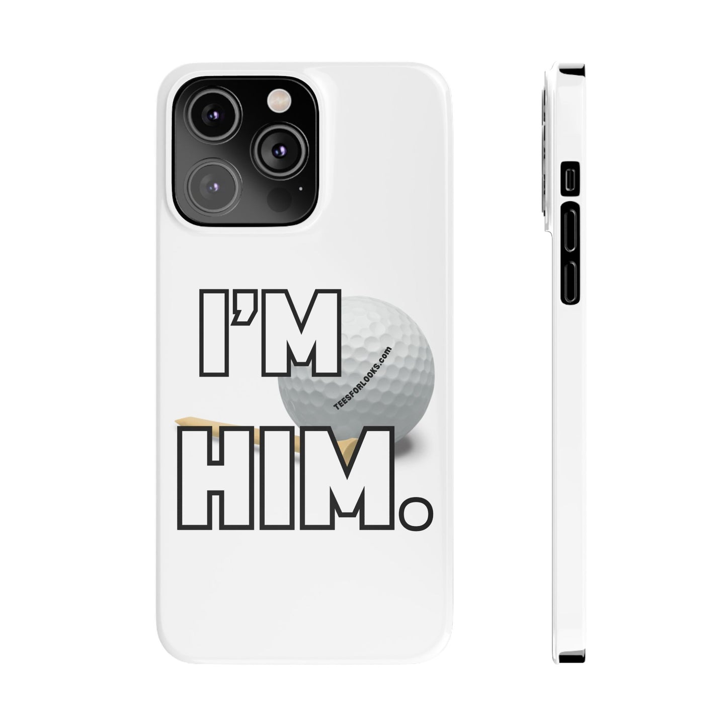 Golf Lover Slim Phone Case - "I'M HIM" Design for Sports Enthusiasts