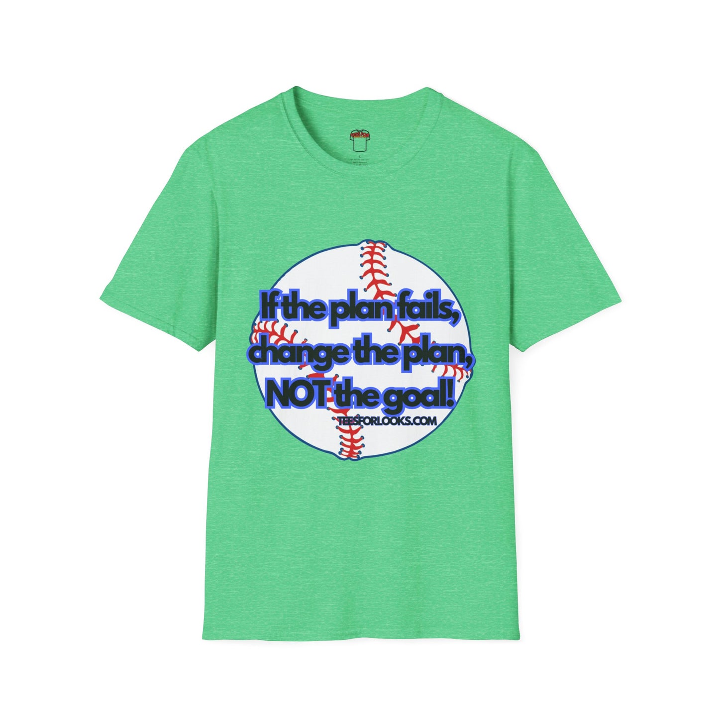 Inspirational Baseball T-Shirt - "If the plan fails, change the plan, NOT the goal!"