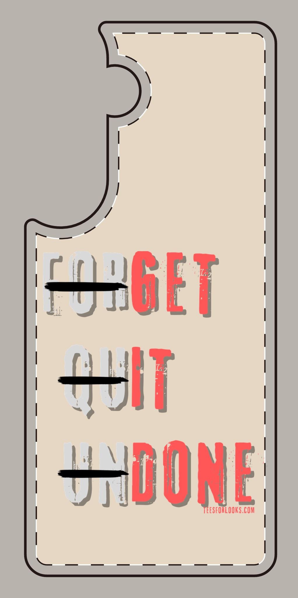 Motivational Silicone Phone Case - 'Forget Quit Undone'