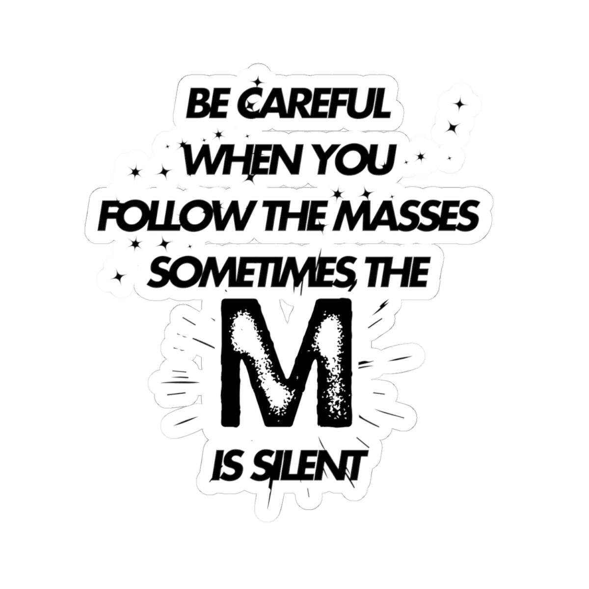 Inspirational Kiss-Cut Sticker - "Be Careful When You Follow the Masses" - Motivational Decor for Laptops & Journals