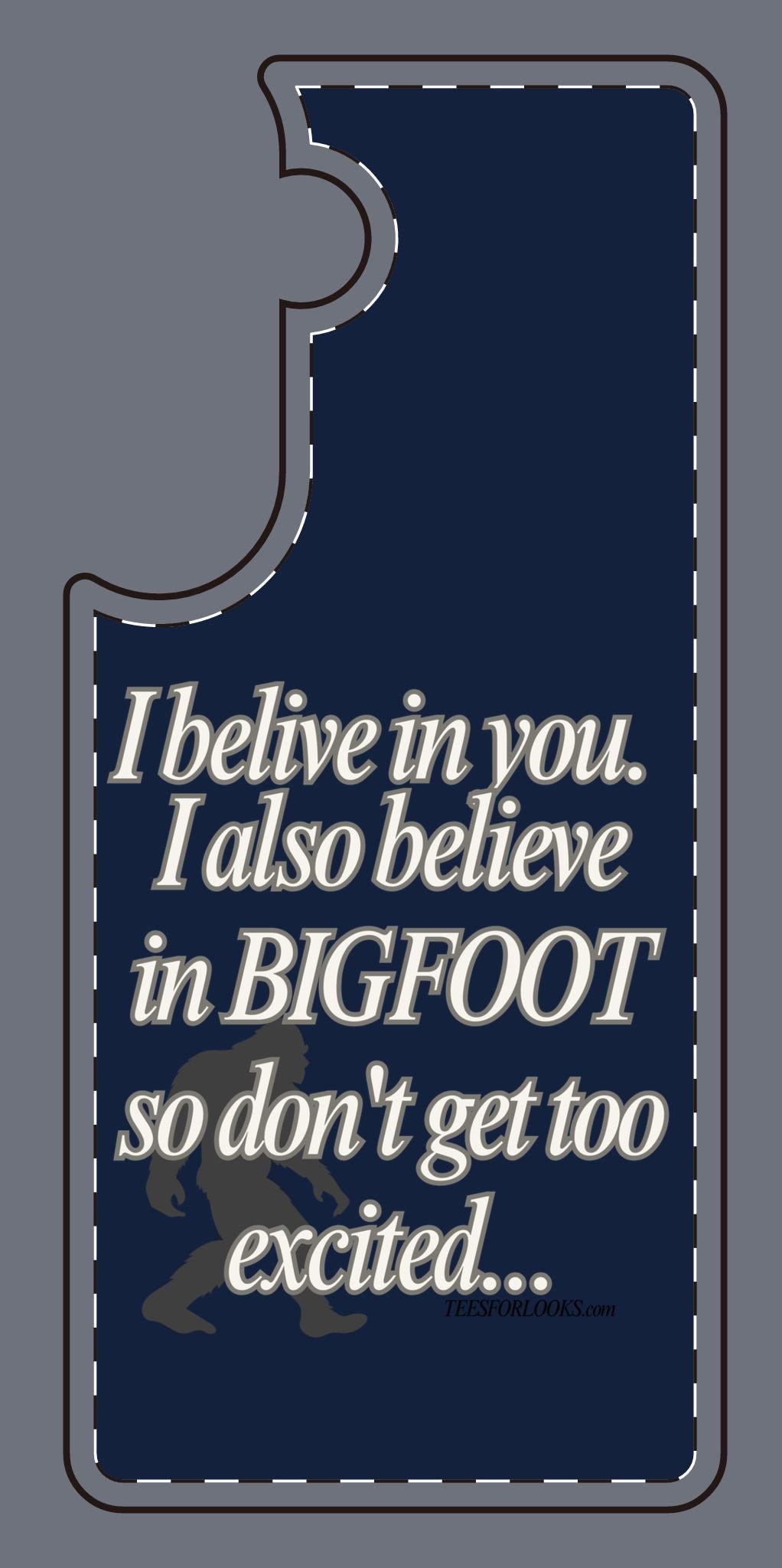 Funny Bigfoot Silicone Phone Case – Believing in You!