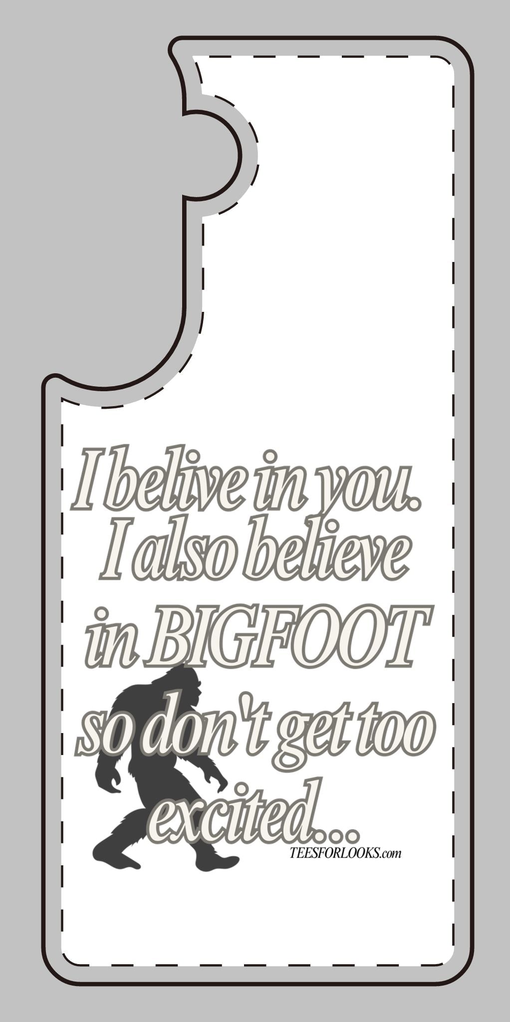 Funny Bigfoot Silicone Phone Case – Believing in You!