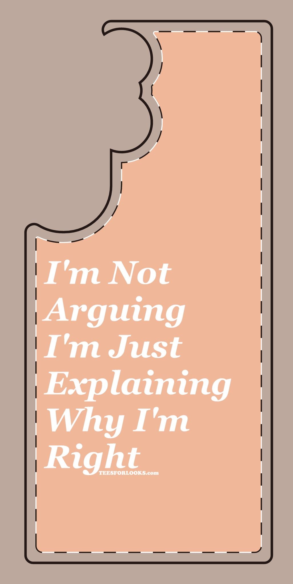 Funny Silicone Phone Case - "I'm Not Arguing, I'm Just Explaining Why I'm Right"