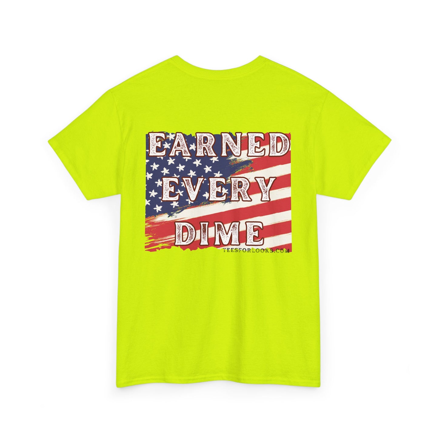 Patriotic Unisex Heavy Cotton Tee - 'Earned Every Dime'