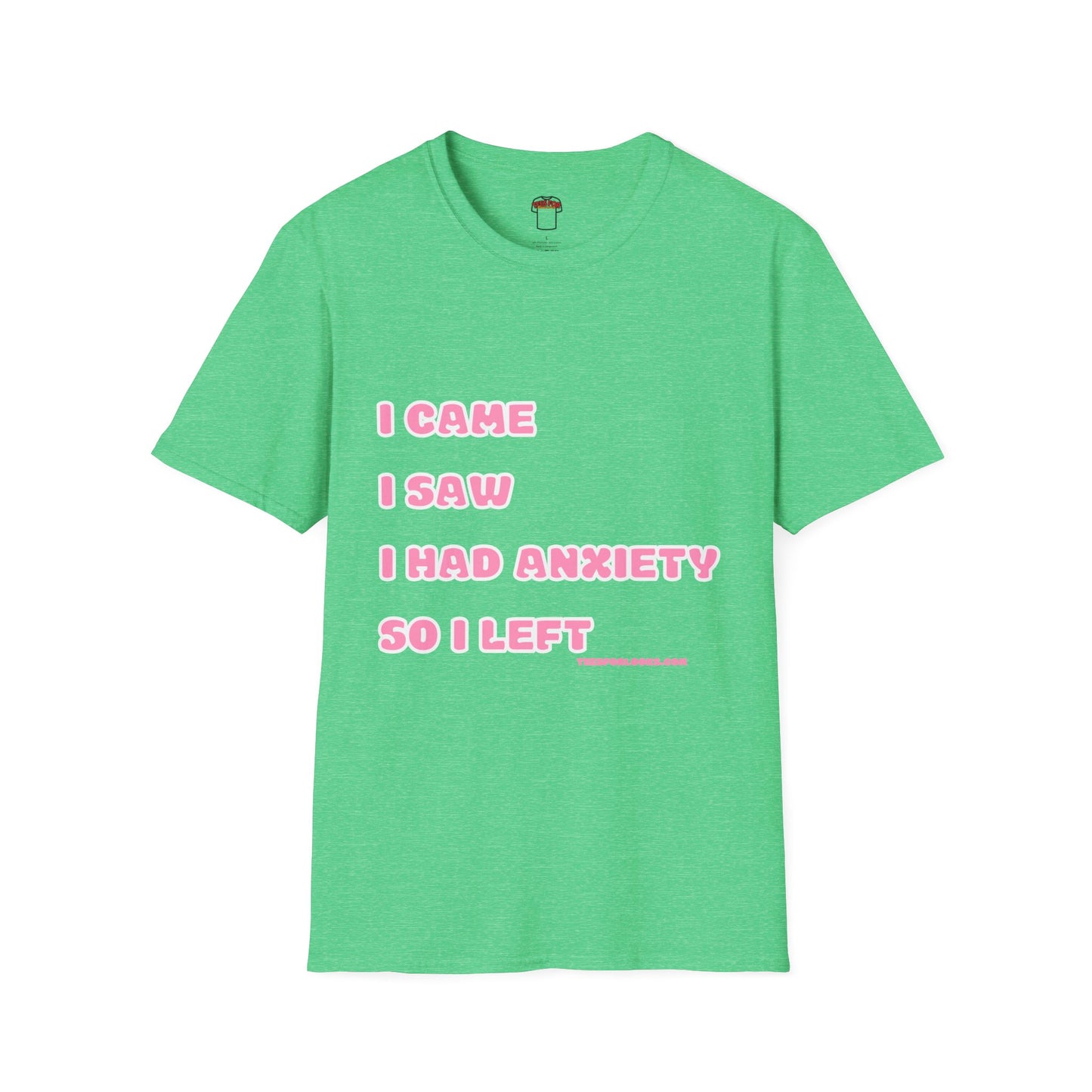 Funny Anxiety Quote Unisex Softstyle T-Shirt - Perfect Gift for Friends