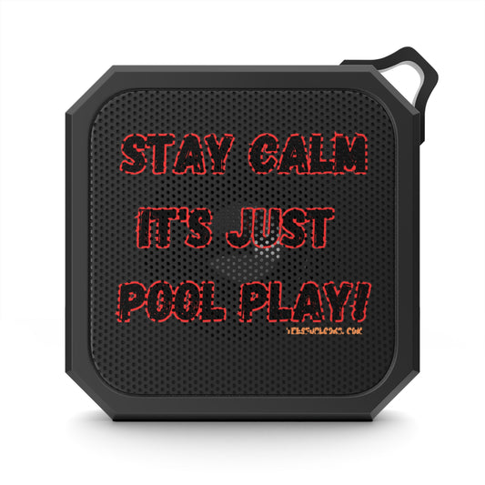 Outdoor Bluetooth Speaker - 'Stay Calm, It's Just Pool Play!'