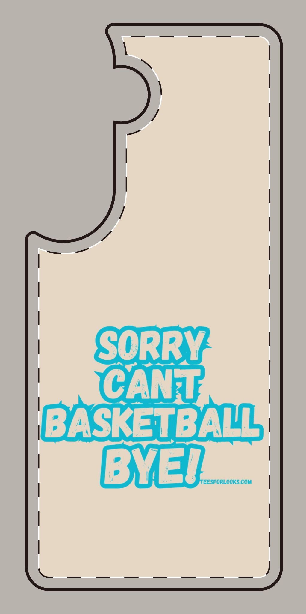 Funny Basketball Silicone Phone Case - "Sorry Can't Basketball Bye!"