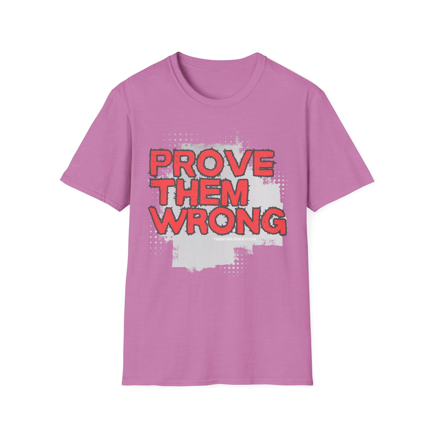 Prove Them Wrong Unisex Softstyle T-Shirt - Motivational Graphic Tee