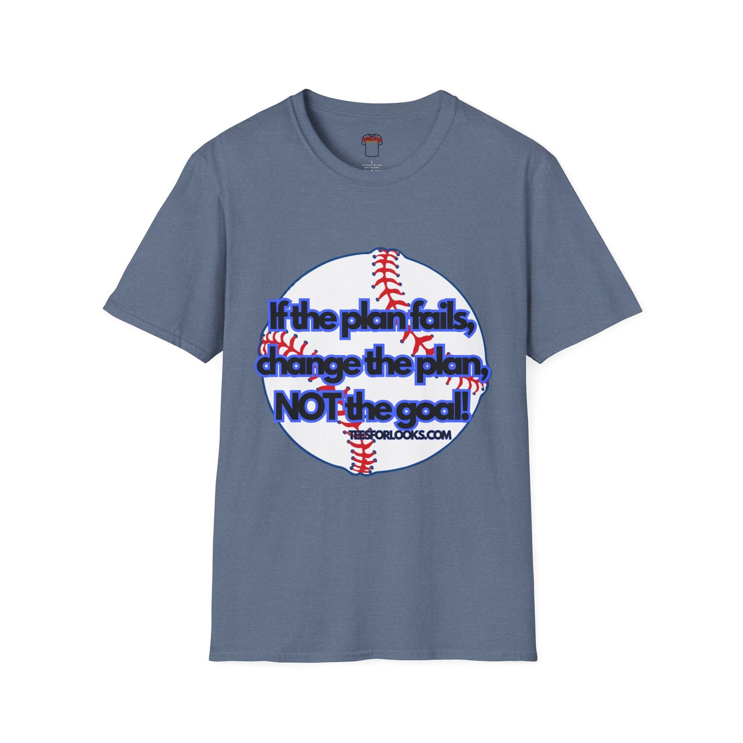 Inspirational Baseball T-Shirt - "If the plan fails, change the plan, NOT the goal!"