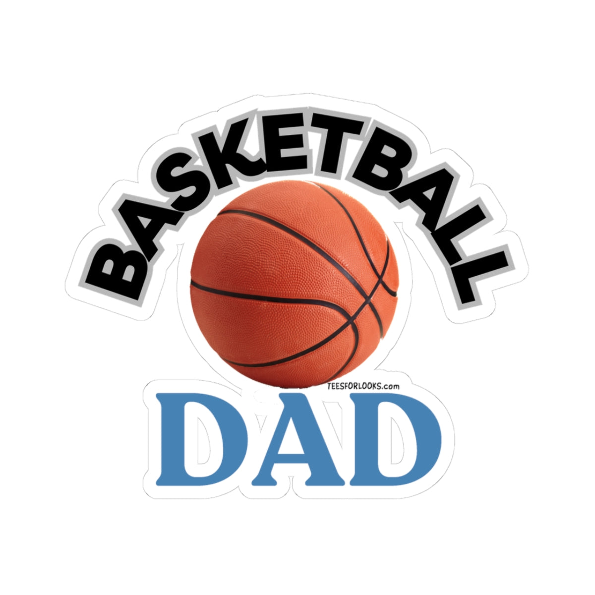 Basketball Dad Kiss-Cut Stickers - Perfect Gift for Sports Fathers