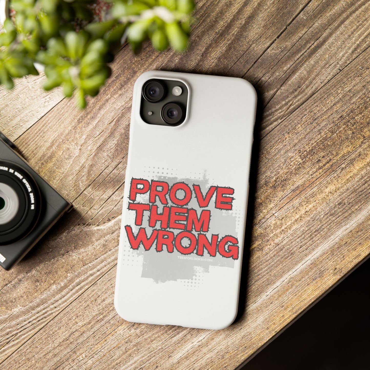 Prove Them Wrong Slim Phone Case - Motivational Quote Phone Cover for Confidence