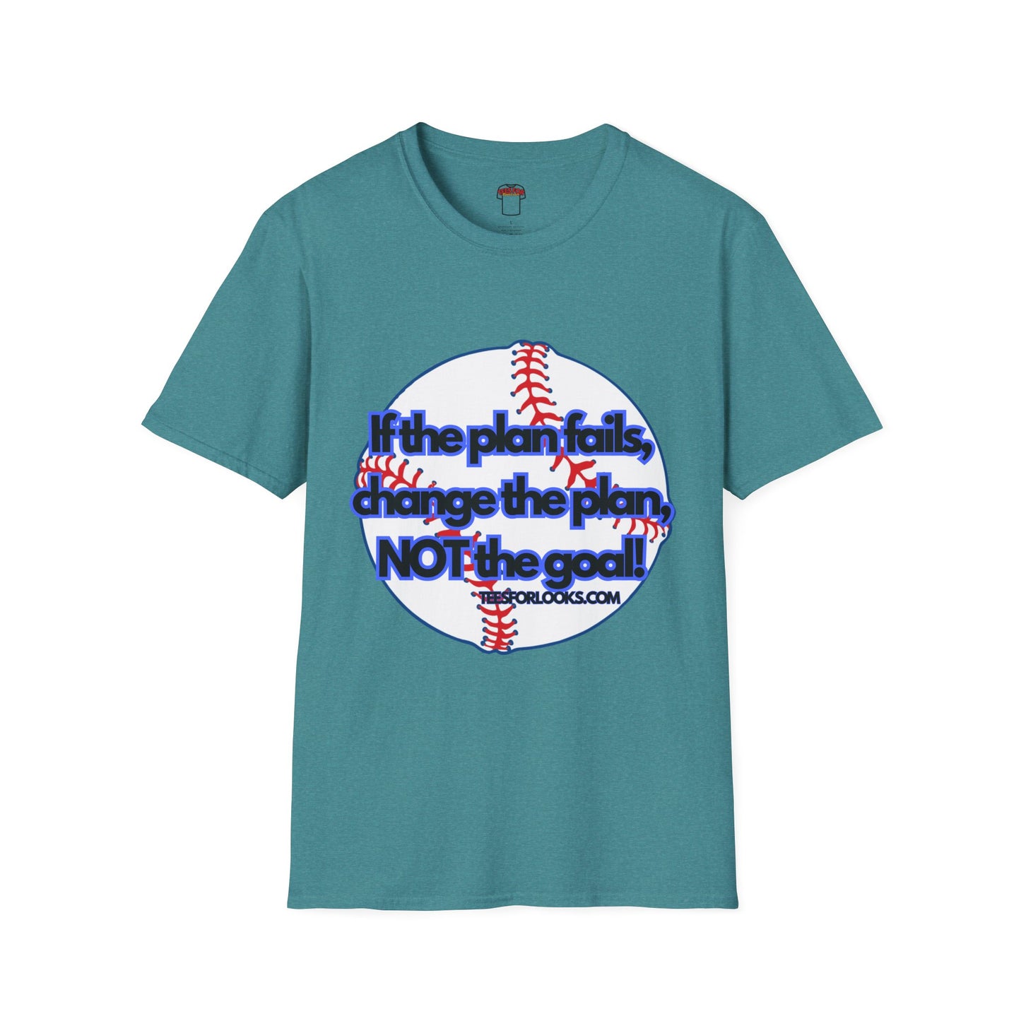 Inspirational Baseball T-Shirt - "If the plan fails, change the plan, NOT the goal!"