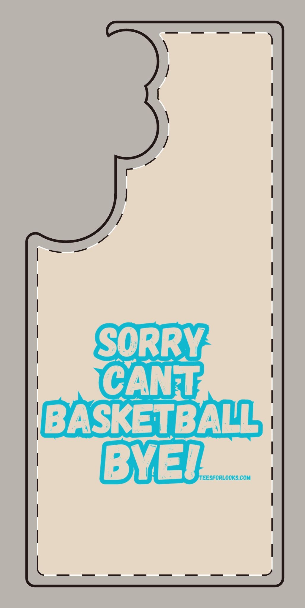 Funny Basketball Silicone Phone Case - "Sorry Can't Basketball Bye!"