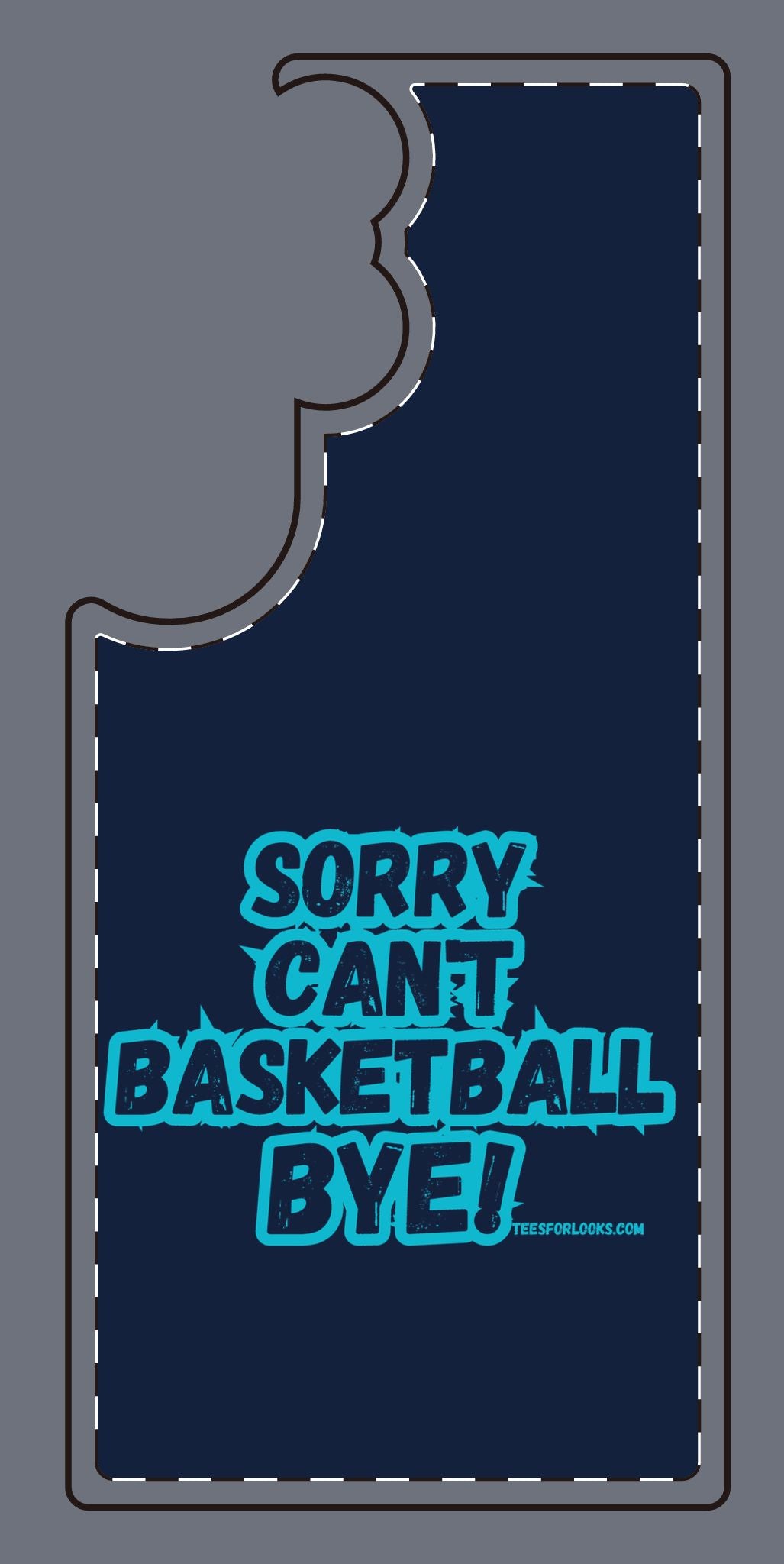 Funny Basketball Silicone Phone Case - "Sorry Can't Basketball Bye!"